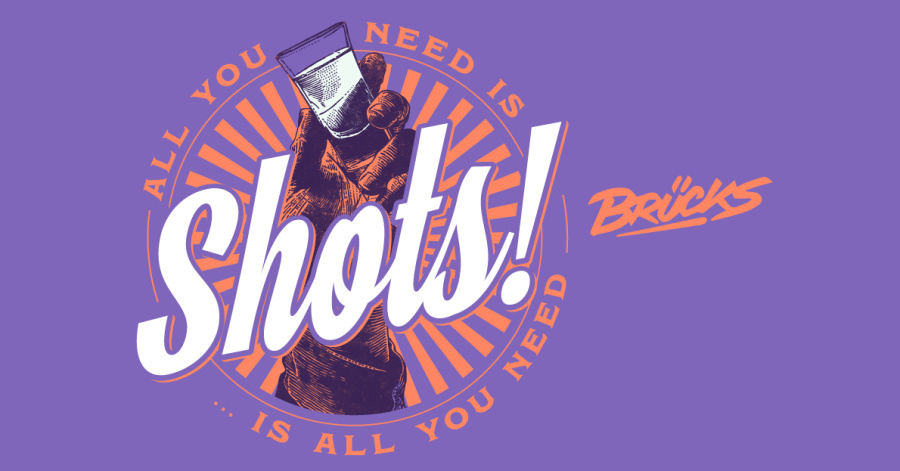 All you need is Shots!