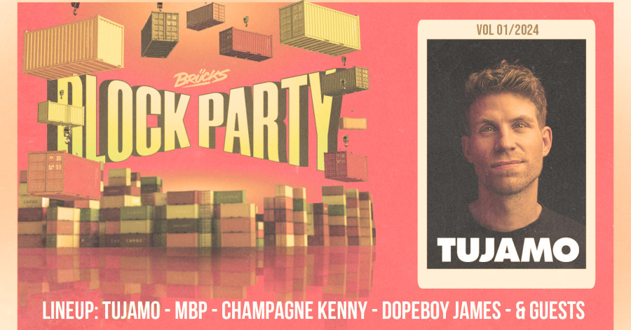 BLOCKPARTY #1/2024 +++ TUJAMO +++ Champagne Kenny, MBP, Dopeboy James, &Guests